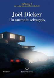 Un Animale Selvaggio (Joel Dicker)