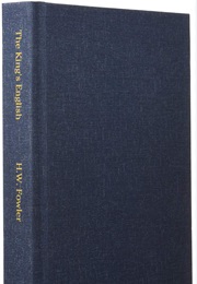 The King's English (H.W. and E.G. Fowler)