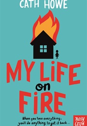 My Life on Fire (Cath Howe)
