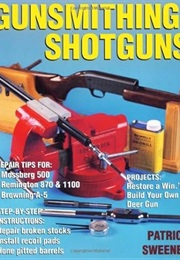 Gunsmithing: Shotguns (Patrick Sweeney)