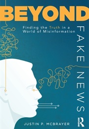 Beyond Fake News (Justin P. McBrayer)