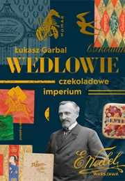 Wedlowie. Czekoladowe Imperium (Łukasz Garbal)