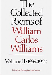 The Collected Poems of William Carlos Williams Vol. 2 (William Carlos Williams)