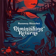 Runaway Ricochet - Diminishing Returns