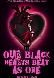 Our Black Hearts Beat as One (Brian Asman)