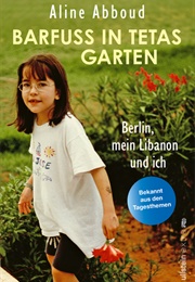 Barfuß in Tetas Garten (Aline Abboud, Nana Heymann)