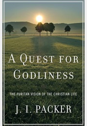 A Quest for Godliness (J.I. Packer)