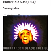 #100 Black Hole Sun by Soundgarden