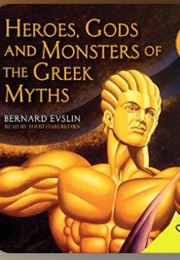 Heroes, Gods and Monsters of the Greek Myths (Bernard Evslin)