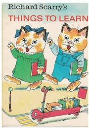 Richard Scarry's Things to Learn (Richard Scarry)