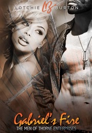 Gabriel's Fire (Lotchie Burton)