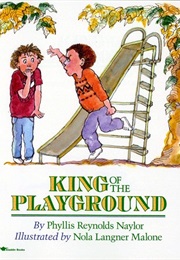 King of the Playground (Phyllis Reynolds Naylor, Nola Langner Malone)