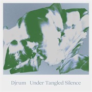 Djrum – Under Tangled Silence