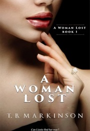 A Woman Lost (T.B. Markinson)