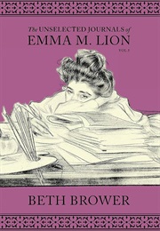 The Unselected Journals of Emma M Lion Vol 5 (Beth Brower)