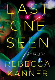 Last One Seen (Rebecca Kanner)