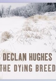 The Dying Breed (Declan Hughes)