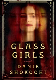 Glass Girls (Danie Shokoohi)