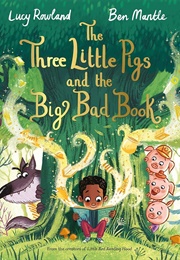 The Three Little Pigs and the Big Bad Book (Lucy Rowland)