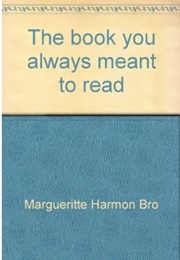 The Book You Always Meant to Read (Margueritte Bro)