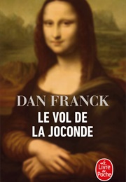 Le Vol De La Joconde (Dan Franck)
