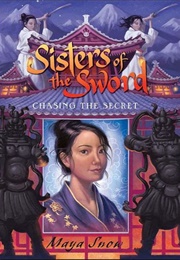 Sisters of the Sword: Chasing the Secret (Maya Snow)
