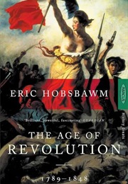 The Age of Revolution: 1789-1848 (Hobsbawm, Eric)