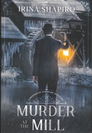 The Murder at the Mill (Irina Shapiro)