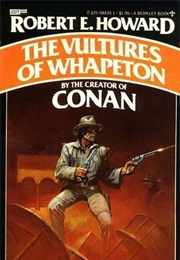 The Vultures of Whapeton (Robert E. Howard)