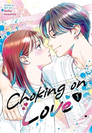 Choking on Love Volume 3 (Keiko Iwashita)
