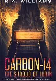 Carbon-14: The Shroud of Turin (Amari Johnston #1) (R.A. Williams)