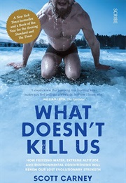 What Doesn't Kill Us (Scott Carney)