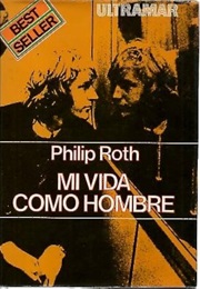 Mi Vida Como Hombre (Philip Roth)