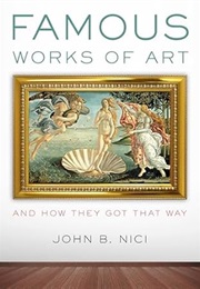 Famous Works of Art--And How They Got That Way (Nici)