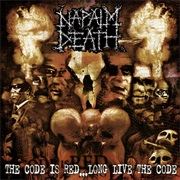 The Code Is Red... Long Live the Code - Napalm Death (2005)