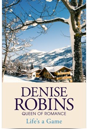 Life's a Game (Denise Robins)