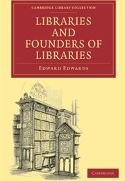 Libraries and Founders of Libraries (Edward Edwards)