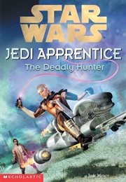 Star Wars: Jedi Apprentice - The Deadly Hunter (Jude Watson)