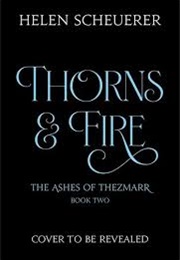 Thorns and Fire (Helen Scheuerer)