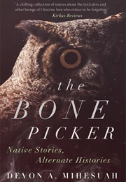 The Bone Picker (Devon A. Mihesuah)