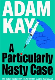 A Particularly Nasty Case (Adam Kay)