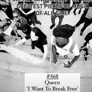 #868 I Want to Break Free by Queen