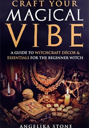 Craft Your Magical Vibe (Angelika Stone)