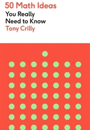 50 Math Ideas You Really Need to Know (Tony Crilly)