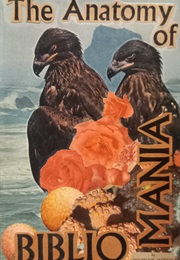 The Anatomy of Bibliomania (Holbrook Jackson)