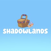 S1.E5: Shadowlands