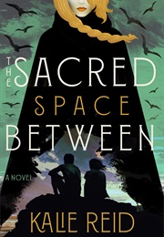 The Sacred Space Between (Kalie Reid)