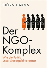 Der NGO-Komplex (Björn Harms)