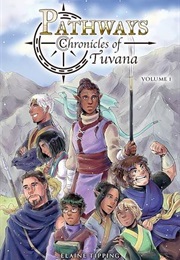 Pathways: Chronicles of Tuvana Vol. 1 (Elaine Tipping)