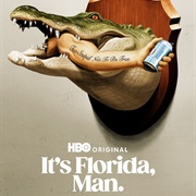 It's Florida, Man